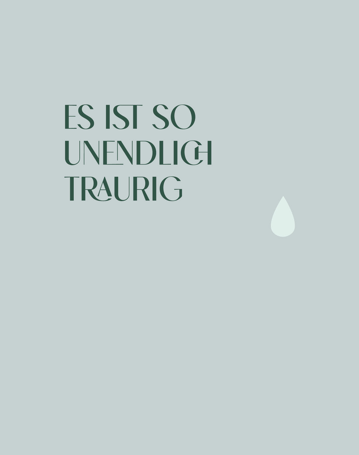 Es ist so unendlich traurig